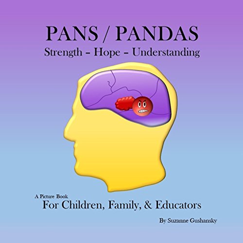 PANS / PANDAS Strength - Hope - Understanding: A Picture