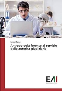 Antropologia forense al servizio delle autorità giudiziarie