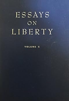 Essays on Liberty Volume X