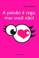 Capa de A paixão é cega, mas você não