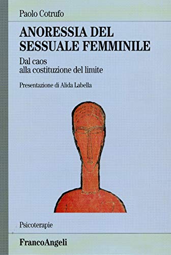 Anoressia del sessuale femminile. Dal caos alla costituzione del limite