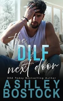 Paperback The DILF Next Door: A Single Dad Romance Novel Book