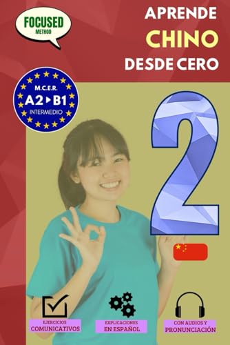 Aprende CHINO desde cero B1: El curso para hispanohablantes. Habla y entiende en 1 año sin esfuerzo. (Focused Method)