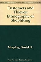 Customers and Thieves: An Ethnography of Shoplifting 0566008823 Book Cover