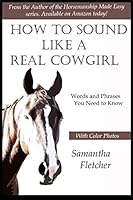 How to Sound Like a Real Cowgirl: Words and Phrases You Need to Know 1797845144 Book Cover
