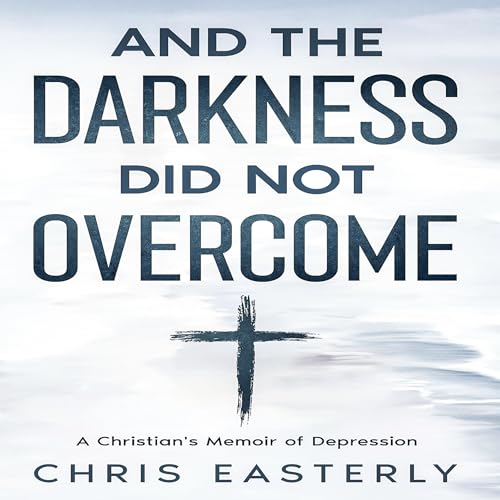 Page de couverture de And the Darkness Did Not Overcome