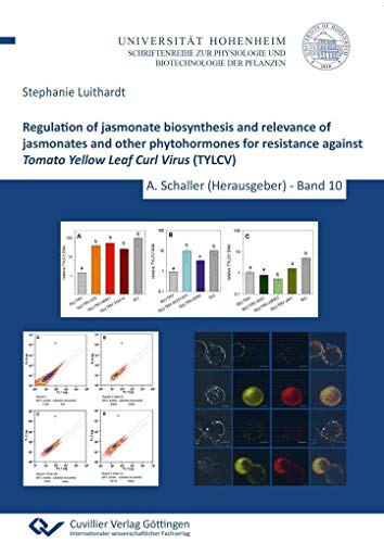 Regulation of jasmonate biosynthesis and relevance of jasmonates and other phytohormones for resistance against Tomato Yellow Leaf Curl Virus (TYLCV) (Physiologie und Biotechnologie der Pflanzen)
