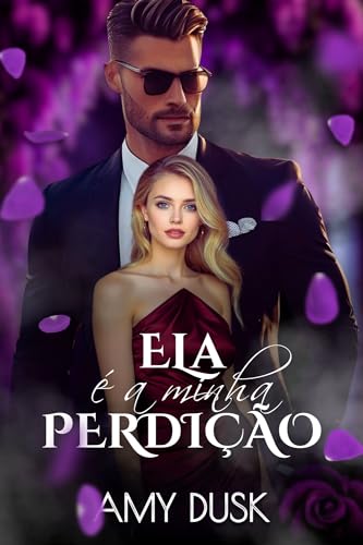 ELA É A MINHA PERDIÇÃO (Máfia Moretti Livro 2) - Dusk, Amy