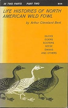 Paperback Life Histories Of North American Wild Fowl Parts 1 and 2 complete Book