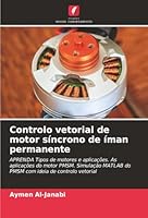 Controlo vetorial de motor síncrono de íman permanente (Portuguese Edition) 6208922518 Book Cover