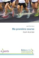 Ma première course: Courir vite et bien (Omn.Vie) 3639827015 Book Cover