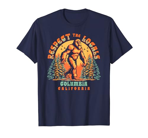 Columbia California Respect the Locals Bigfoot Sasquatch T-Shirt