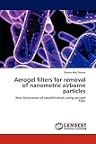  Aerogel filters for removal of nanometric airborne particles: New Generation of nanofiltration, using aerogel filter