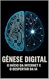 genesen stammformen  Gênese Digital: O Início da Internet e o Despertar da IA (Portuguese Edition)