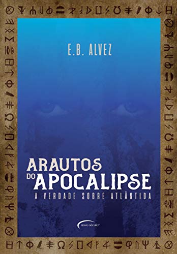 Arautos do Apocalipse: a verdade sobre Atlântida