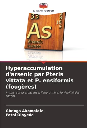 Hyperaccumulation d'arsenic par Pteris vittata et P. ensiformis (fougères): Impact sur la croissance, l'anatomie et la viabilité des spores