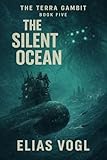  The Terra Gambit: THE SILENT OCEAN (English Edition)
