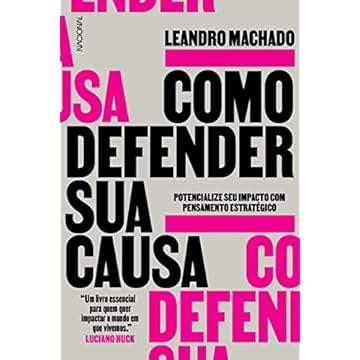 Capa do livro Como defender sua causa: Potencialize seu impacto com pensamento estratégico
