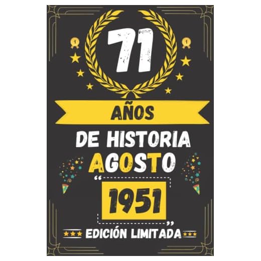 CUADERNO, 71 AÑOS DE HISTORIA AGOSTO 1951 EDICIÓN LIMITADA: Regalo de 71 cumpleaños para mujeres y hombres, ideas de 71 cumpleaños... un cumpleaños... ... regalo de 71 cumpleaños para él/ella.