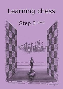 Learning Chess - Workbook Step 3 Plus - Book #3 of the Step Method Plus Workbooks