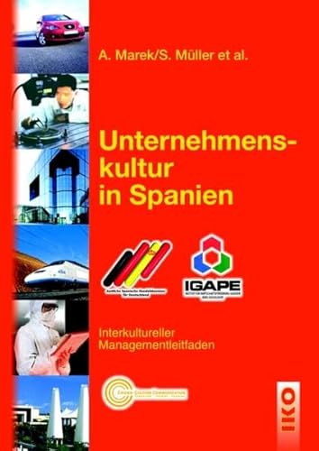 Unternehmenskultur in Spanien: Interkultureller Managementleitfaden: Interkultureller Managementleitfaden. Hrsg. v. d. Amtlichen Spanischen ... Frankfurt am Main