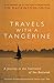 Travels with a Tangerine: A Journey in the Footnotes of Ibn Battutah