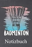 Badminton Notizbuch: | Notizbuch mit 120 linierten Seiten | Format 6x9 DIN A5 | Soft cover matt |