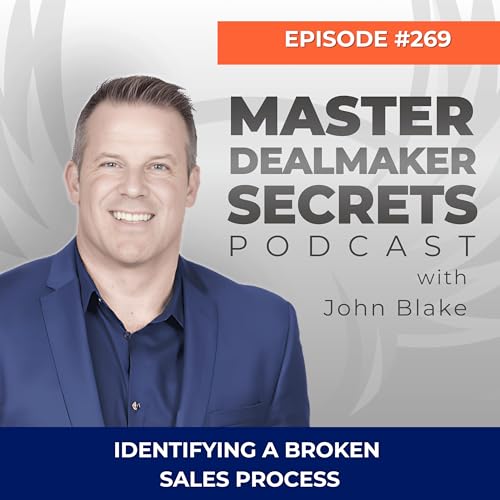 Episode 269 - Identifying a Broken Sales Process