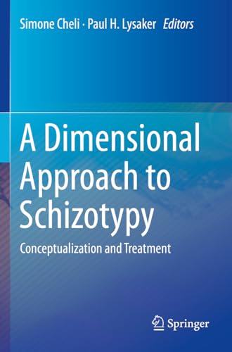 A Dimensional Approach To Schizotypy: Conceptualization And Treatment