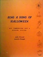 Sing a Song of Halloween With Communication, Arts and Nutrition Activities 0910817006 Book Cover