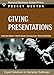 Giving Presentations: Expert Solutions to Everyday Challenges (Pocket Mentor)