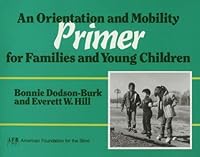 An Orientation and Mobility Primer for Families and Young Children 0891281576 Book Cover