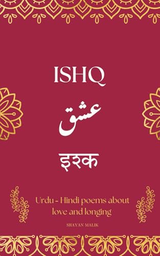 Ishq: A Collection of Urdu-Hindi Love Poems