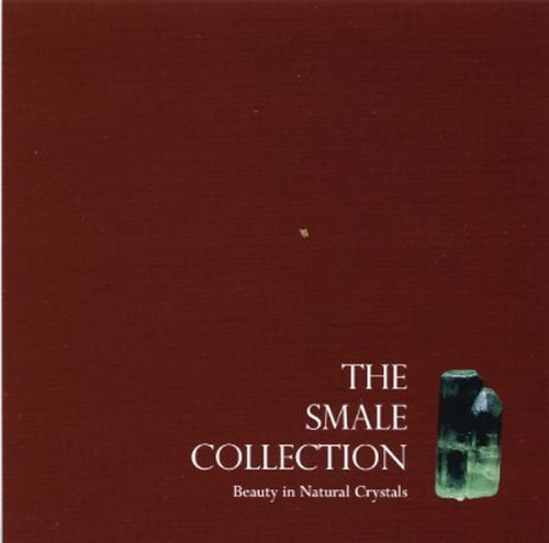 The Smale Collection: Beauty in Natural Crystals