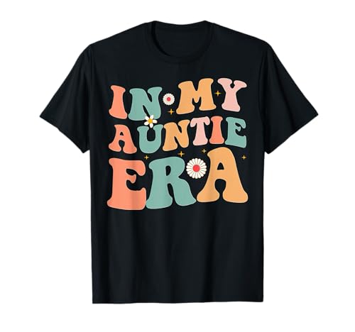 in My Auntie Era Baby Announcement for Aunt Mother's Day T-Shirt