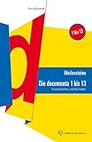  Meilensteine: Die documenta 1 bis 13: Kunstwerke und Künstler