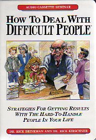 How to Deal With Difficult People/Audio Cassettes: Rick Kirschner, Rick ...