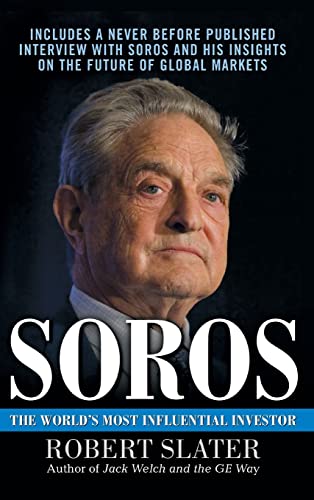 Soros: The Life, Ideas, and Impact of the World's Most