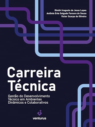 Carreira Técnica: Gestão do Desenvolvimento Técnico em Ambientes Dinâmicos e Colaborativos