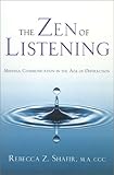 The Zen of Listening: Mindful Communication in the Age of Distraction