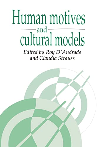 Human Motives and Cultural Models (Publications of the Society for Psychological Anthropology, Series Number 1)
