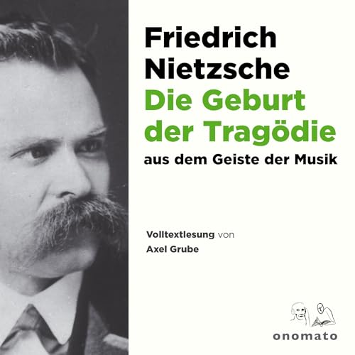 Die Geburt der Trag&amp;ouml;die : Friedrich Nietzsche, Axel Grube episode artwork