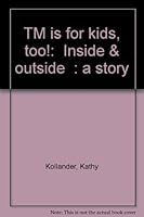 TM is for kids, too!: "Inside & outside" : a story 0890871450 Book Cover