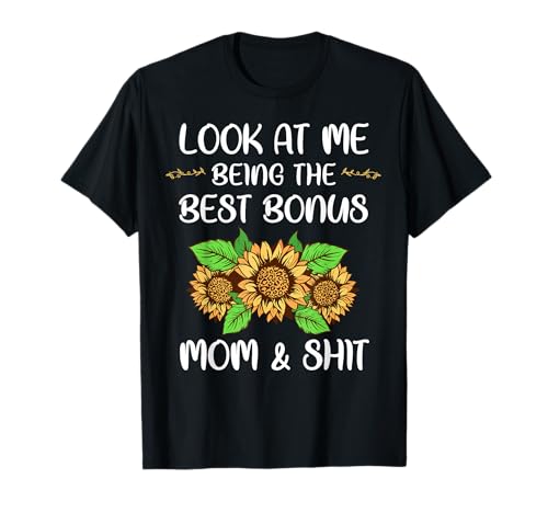 Mothers Day Bonus Step Mom From Stepdaughter Stepson Stepmom T-Shirt