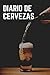Diario de cervezas: Un libro y cuaderno para registrar catas de cerveza - 120 paginas, 16cmx23cm - Ideal para los cerveceros o amantes de la cerveza - Ten al día tu degustación de cervezas