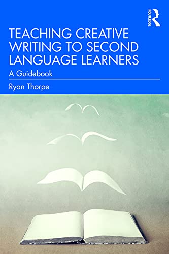 Teaching Creative Writing to Second Language Learners: A Guidebook view 2