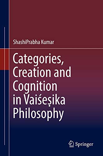 Buy Categories, Creation and Cognition in Vaiśeṣika Philosophy — BookShops.in