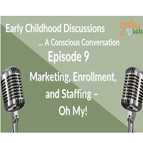 Marketing, Enrollment, and Staffing – Oh My!