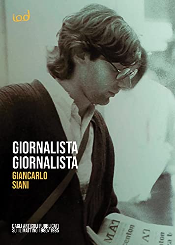 Giornalista giornalista. Dagli articoli pubblicati su Il Mattino (1980-1985