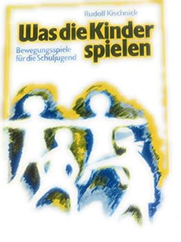 Paperback Was die Kinder spielen. 250 Bewegungsspiele für Schulkinder. [German] Book